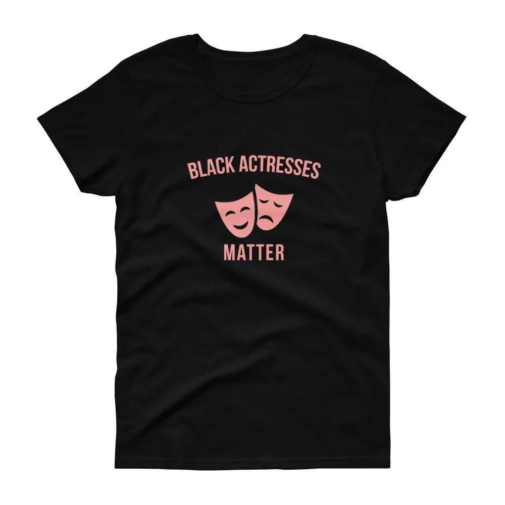 Black Actresses Matter - Women's short sleeve t-shirt