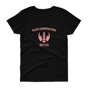 Black Chiropractors Matter - Women's short sleeve t-shirt