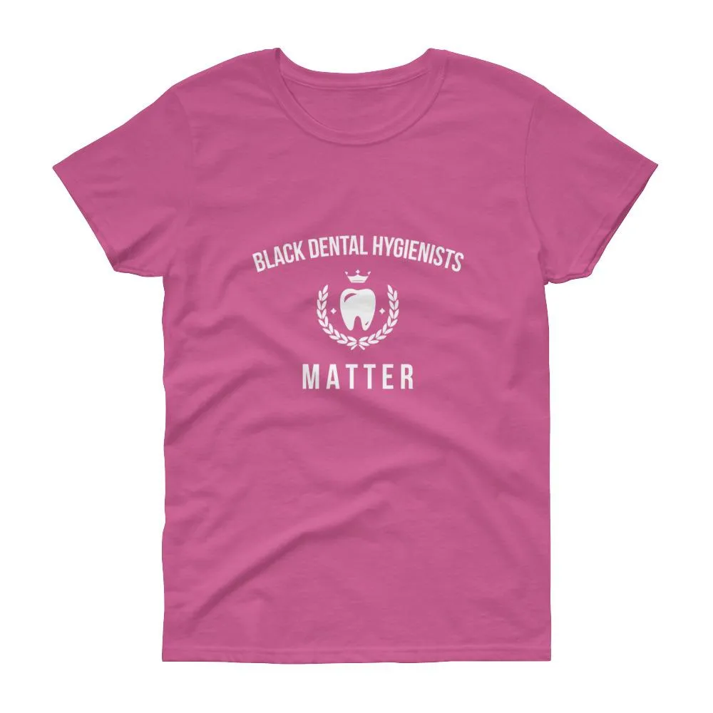 Black Dental Hygienists Matter - Women's short sleeve t-shirt