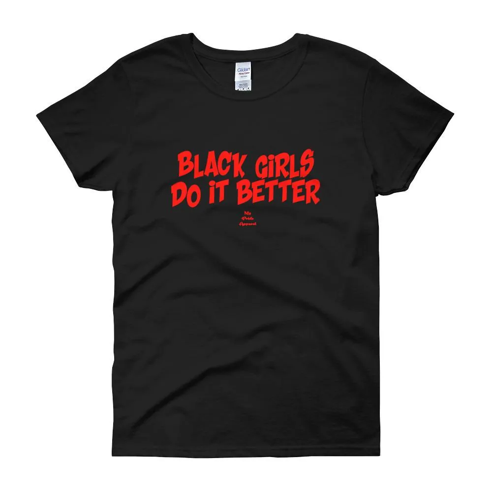 Black girls Do It Better - Women's short sleeve t-shirt