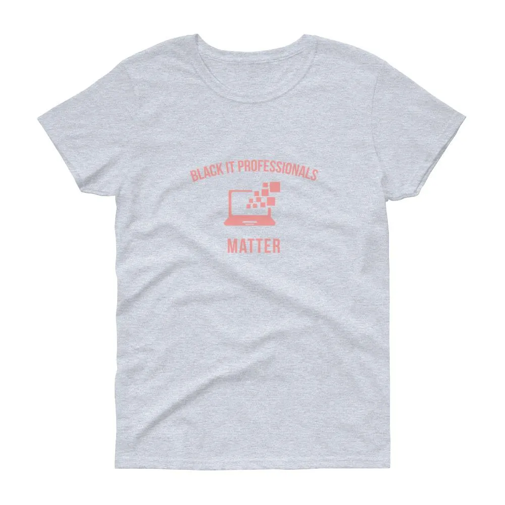 Black IT Professionals Matter - Women's short sleeve t-shirt