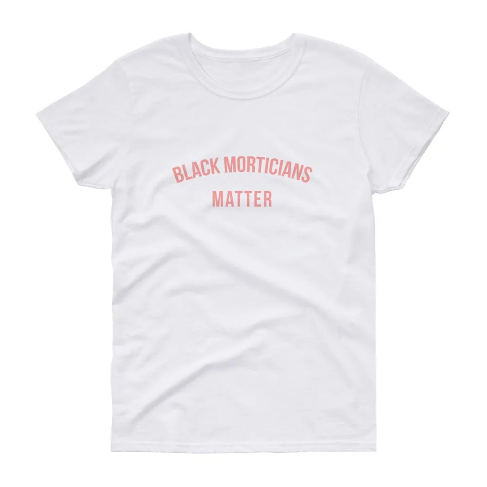 Black Morticians Matter - Women's short sleeve t-shirt