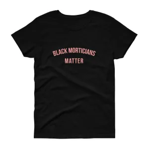 Black Morticians Matter - Women's short sleeve t-shirt