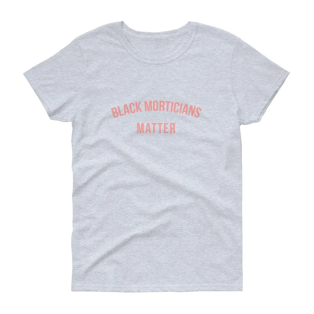 Black Morticians Matter - Women's short sleeve t-shirt