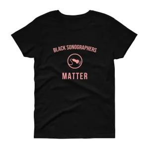 Black Sonographers  Matter - Women's short sleeve t-shirt