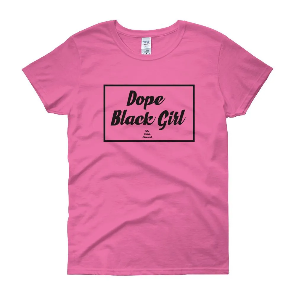 Dope Black Girl - Women's short sleeve t-shirt