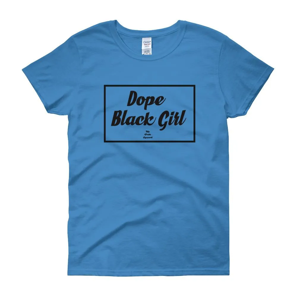 Dope Black Girl - Women's short sleeve t-shirt