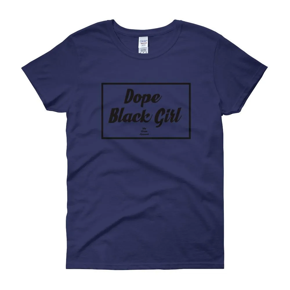 Dope Black Girl - Women's short sleeve t-shirt