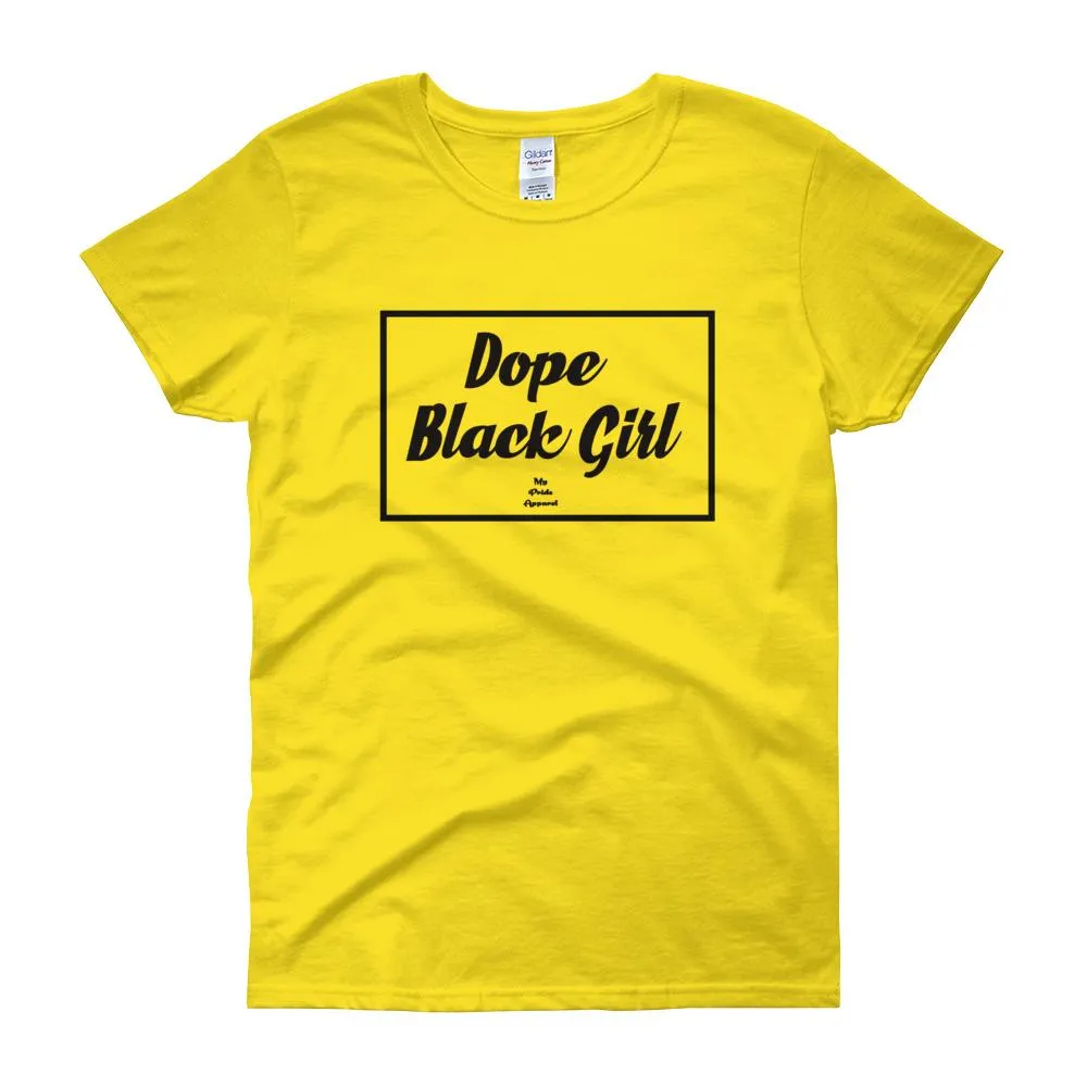 Dope Black Girl - Women's short sleeve t-shirt