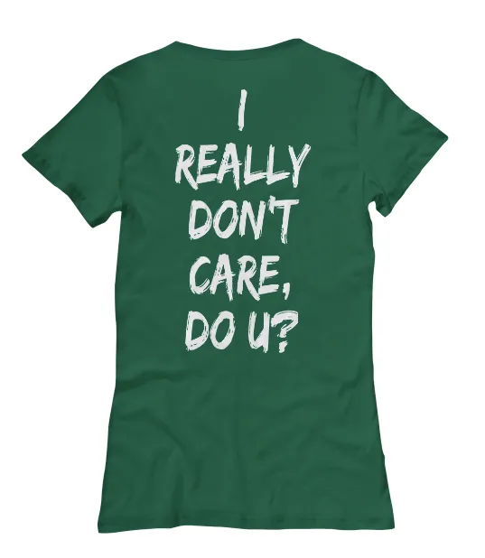 I Really Don't Care Women's Tee